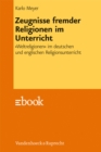Zeugnisse fremder Religionen im Unterricht : »Weltreligionen« im deutschen und englischen Religionsunterricht - eBook