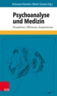 Psychoanalyse und Medizin : Perspektiven, Differenzen, Kooperationen - eBook