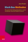 Black-Box-Methoden : Mit systemischer Haltung therapieren, coachen und beraten, ohne das Problem zu kennen - eBook