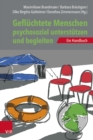 Gefluchtete Menschen psychosozial unterstutzen und begleiten : Ein Handbuch - eBook
