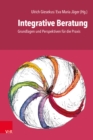 Integrative Beratung : Grundlagen und Perspektiven fur die Praxis - eBook
