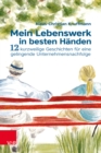 Mein Lebenswerk in besten Handen : 12 kurzweilige Geschichten fur eine gelingende Unternehmensnachfolge - eBook