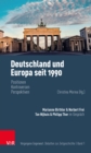 Deutschland und Europa seit 1990 : Positionen, Kontroversen, Perspektiven - eBook