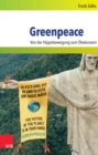 Greenpeace : Von der Hippiebewegung zum Okokonzern - eBook