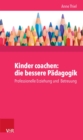 Kinder coachen: die bessere Padagogik : Professionelle Erziehung und  Betreuung - eBook