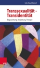Transsexualitat - Transidentitat : Begutachtung, Begleitung, Therapie - eBook