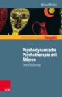 Psychodynamische Psychotherapie mit Alteren : Eine Einfuhrung - eBook