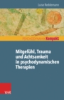 Mitgefuhl, Trauma und Achtsamkeit in psychodynamischen Therapien - eBook