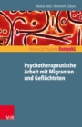 Psychotherapeutische Arbeit mit Migranten und Gefluchteten - eBook