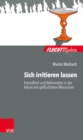 Sich irritieren lassen: Fremdheit und Befremden in der Arbeit mit gefluchteten Menschen - eBook