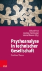 Psychoanalyse in technischer Gesellschaft : Streitbare Thesen - eBook