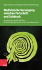 Medizinische Versorgung zwischen Fortschritt und Zeitdruck : Auswirkungen gesellschaftlicher Beschleunigungsprozesse auf das Gesundheitswesen - eBook