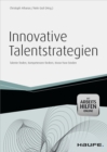 Innovative Talentstrategien - inkl.  Arbeitshilfen online : Talente finden, Kompetenzen fordern, Know-how binden - eBook