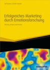 Erfolgreiches Marketing durch Emotionsforschung : Messung, Analyse, Best Practice - eBook