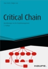 Critical Chain - inkl. Arbeitshilfen online : Beschleunigen Sie Ihr Projektmanagement - eBook