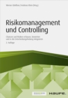 Risikomanagement und Controlling : Chancen und Risiken erfassen, bewerten und in die Entscheidungsfindung integrieren - eBook