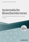 Systematische Bewerberinterviews - inkl. Arbeitshilfen online : Mit der VeSiEr-Methode Kompetenzen erkennen und bewerten - eBook