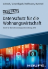 Hard facts Datenschutz in der Wohnungswirtschaft : Bereit fur die Datenschutzgrundverordnung 2018 - eBook