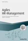 Agiles HR-Management - inkl. Arbeitshilfen online : Effiziente Personalarbeit durch smarten Einsatz digitaler Technologien - eBook