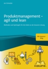 Produktmanagement - agil und lean : Methoden und Spielregeln fur die Arbeit an der besseren Losung - eBook