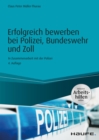 Erfolgreich bewerben bei Polizei, Bundeswehr und Zoll - inkl. Arbeitshilfen online : In Zusammenarbeit mit der Polizei - eBook