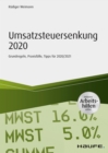 Umsatzsteuersenkung 2020 - inkl. Arbeitshilfen online : Grundregeln, Praxisfalle, Tipps fur 2020/2021 - eBook