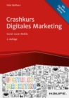 Crashkurs Digitales Marketing : Social. Local. Mobile. - eBook