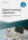 Digital Learning Experience : Betriebliche Weiterbildung durch Blended Learning zukunftsfahig gestalten - eBook