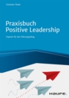 Praxisbuch Positive Leadership : Impulse fur den Fuhrungsalltag - eBook