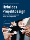 Hybrides Projektdesign : Modernes Projektmanagement abseits von Konigreichen - eBook