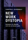 New Work Dystopia : Scheitern im Wandel und wie es besser geht - eBook