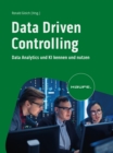 Data Driven Controlling : Data Analytics und KI kennen und nutzen - eBook