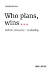 Who plans, wins... : Holistic enterprise - Leadership - eBook