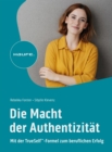 Die Macht der Authentizitat : Mit der TrueSelf(TM)-Formel zum beruflichen Erfolg - eBook