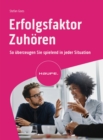 Erfolgsfaktor Zuhoren : So uberzeugen Sie spielend in jeder Situation - eBook