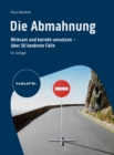 Die Abmahnung : Wirksam und korrekt umsetzen - uber 50 konkrete Falle - eBook