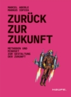 Zuruck zur Zukunft : Methoden und Mindset zur Gestaltung der Zukunft - eBook