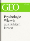 Psychologie: Wie wir aus Fehlern lernen (GEO eBook Single) - eBook