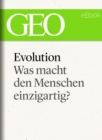 Evolution: Was macht den Menschen einzigartig? (GEO eBook Single) - eBook