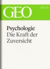 Psychologie: Die Kraft der Zuversicht (GEO eBook) - eBook