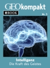 Intelligenz: Die Kraft des Geistes (GEOkompakt eBook) - eBook