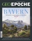 GEO Epoche 92/2018 - Bayern : Die Geschichte eines ganz besonderen deutschen Staates - eBook