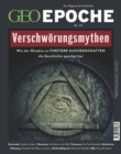 GEO Epoche 119/2023 - Verschworungsmythen : Wie der Glaube an finstere Machenschaften die Geschichte gepragt hat - eBook