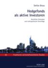 Hedgefonds als aktive Investoren : Rechtliche Schranken und rechtspolitische Vorschlaege - eBook