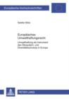 Europaeisches Umwelthaftungsrecht : Umwelthaftung als Instrument des Oekosystem- und Diversitaetsschutzes in Europa- Unter besonderer Beruecksichtigung der gemeinschaftsrechtlichen Umwelthaftungsricht - eBook