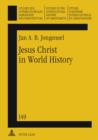 Jesus Christ in World History : His Presence and Representation in Cyclical and Linear Settings- With the Assistance of Robert T. Coote - eBook
