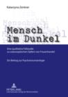 Mensch im Dunkel : Eine qualitative Fallstudie zu osteuropaeischen Opfern von Frauenhandel- Ein Beitrag zur Psychotraumatologie - eBook