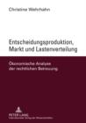 Entscheidungsproduktion, Markt und Lastenverteilung : Oekonomische Analyse der rechtlichen Betreuung - eBook