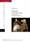Identitaet als Experiment : Ich-Performanzen auf der Gegenwartsbuehne - eBook