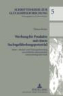 Werbung fuer Produkte mit einem Suchtgefaehrdungspotential : Tabak-, Alkohol- und Gluecksspielwerbung aus rechtlicher, oekonomischer und psychologischer Sicht - eBook